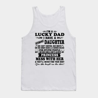 I Am A Lucky Dad I Have Stubborn Daughter Father's Day T-Shirt Tank Top